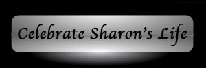 Celebrate Sharon's Life